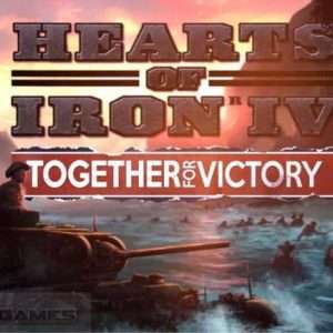 Hearts of Iron IV Together for Victory Free Download